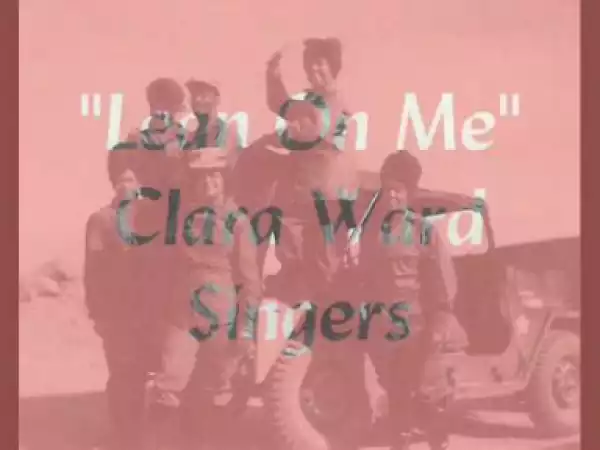 Clara Ward - Lean On Me